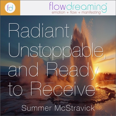 Radiant, Unstoppable, and Ready to Receive Meditation Playlist