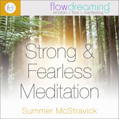 Strong and Fearless: A Flowdream Meditation