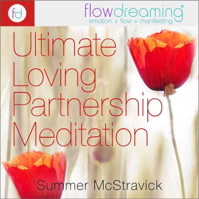 Ultimate Loving Partnership: A Flowdream Meditation