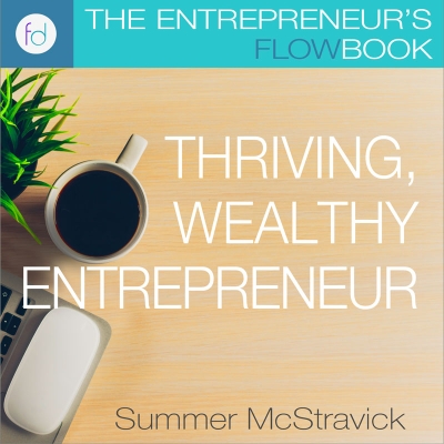 Entrepreneur's Flowbook: Thriving, Wealthy Entrepreneur